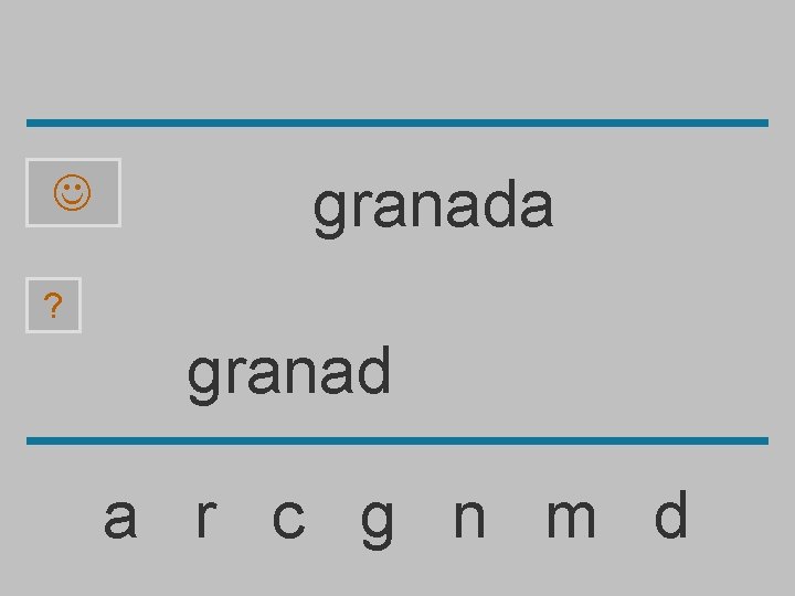  granada ? granad a r c g n m d 