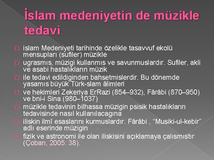İslam medeniyetin de müzikle tedavi � � � � islam Medeniyeti tarihinde özelikle tasavvuf