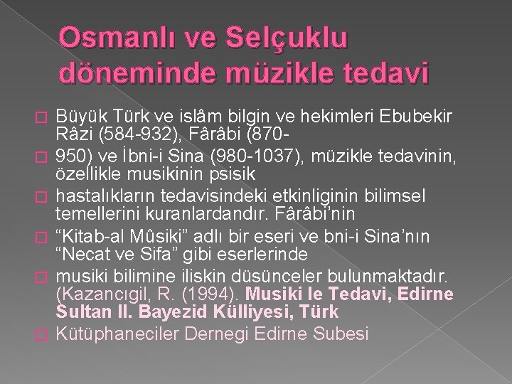 Osmanlı ve Selçuklu döneminde müzikle tedavi � � � Büyük Türk ve islâm bilgin