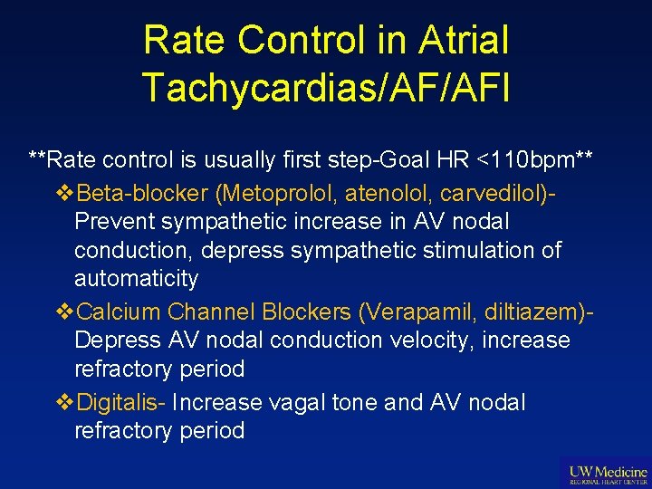 Rate Control in Atrial Tachycardias/AF/AFl **Rate control is usually first step-Goal HR <110 bpm**