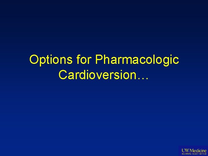 Options for Pharmacologic Cardioversion… 