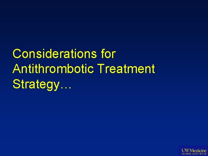 Considerations for Antithrombotic Treatment Strategy… 