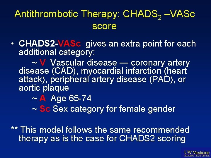 Antithrombotic Therapy: CHADS 2 –VASc score • CHADS 2 -VASc gives an extra point