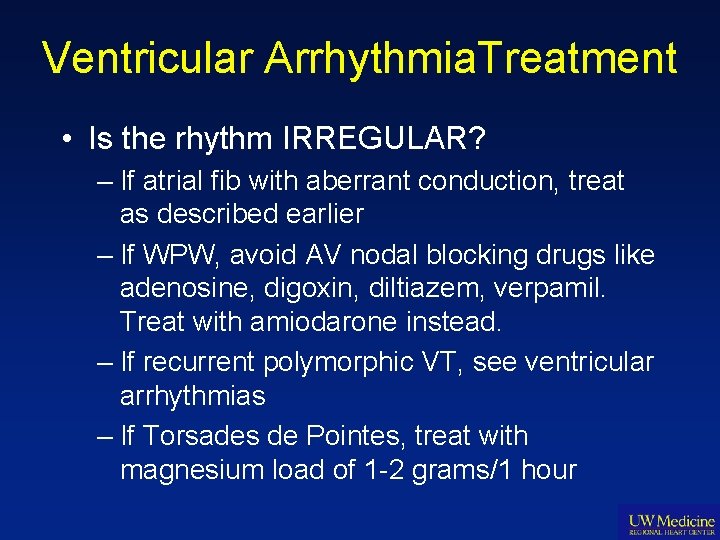 Ventricular Arrhythmia. Treatment • Is the rhythm IRREGULAR? – If atrial fib with aberrant