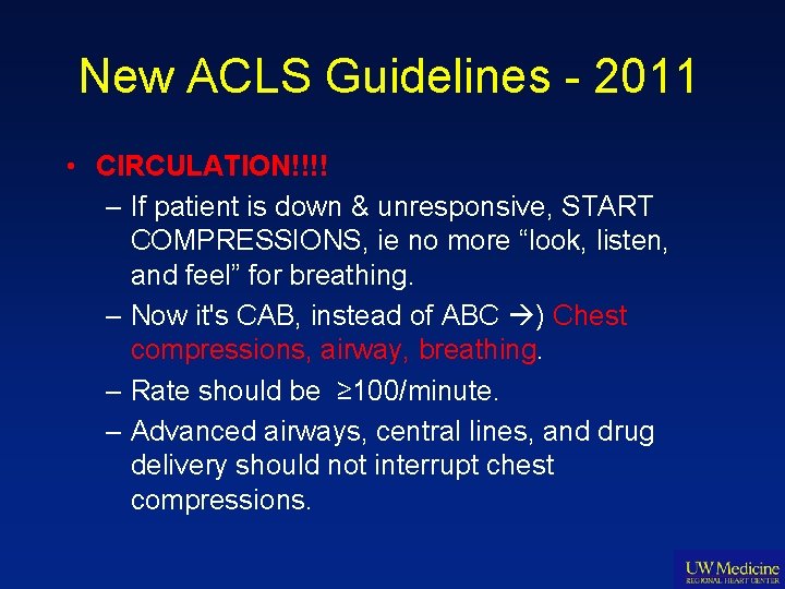 New ACLS Guidelines - 2011 • CIRCULATION!!!! – If patient is down & unresponsive,