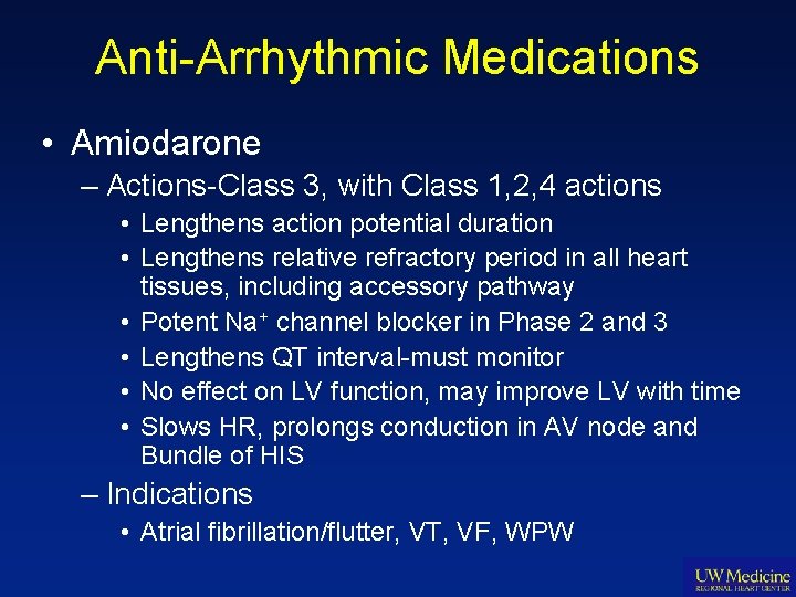 Anti-Arrhythmic Medications • Amiodarone – Actions-Class 3, with Class 1, 2, 4 actions •