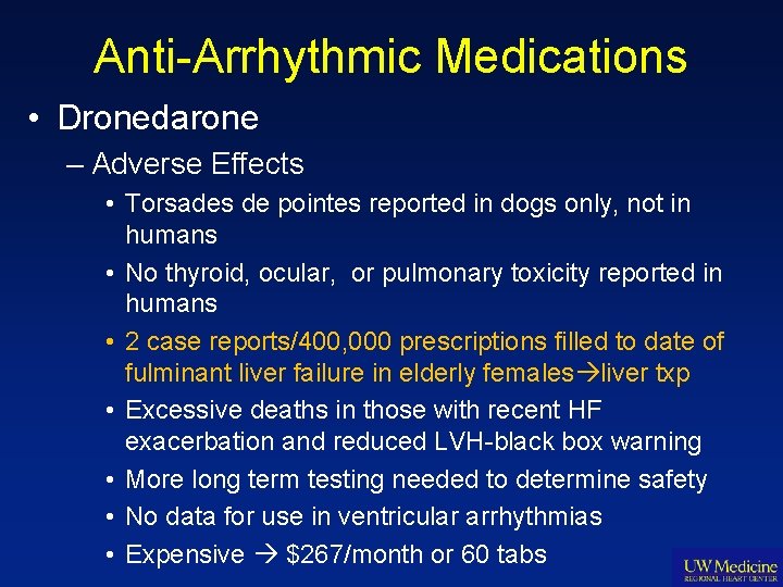 Anti-Arrhythmic Medications • Dronedarone – Adverse Effects • Torsades de pointes reported in dogs