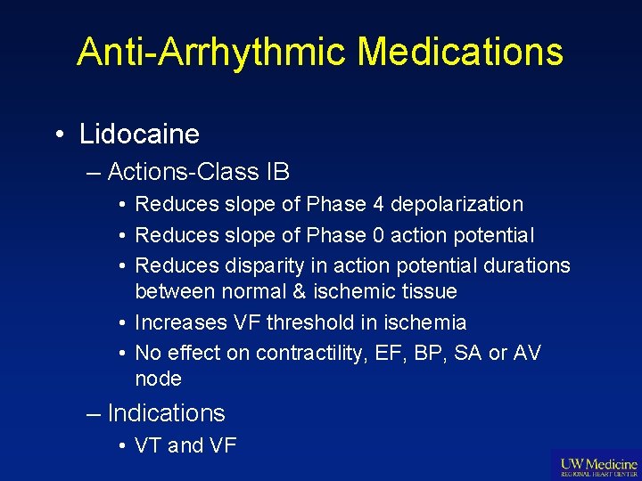 Anti-Arrhythmic Medications • Lidocaine – Actions-Class IB • Reduces slope of Phase 4 depolarization