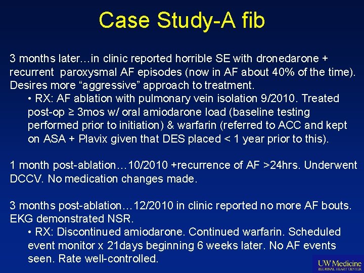 Case Study-A fib 3 months later…in clinic reported horrible SE with dronedarone + recurrent