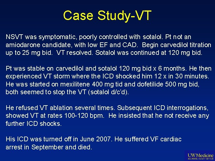 Case Study-VT NSVT was symptomatic, poorly controlled with sotalol. Pt not an amiodarone candidate,