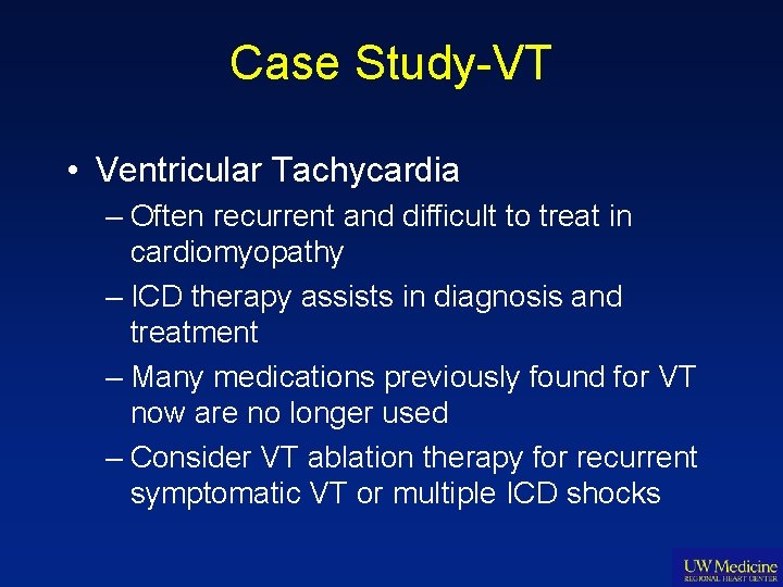 Case Study-VT • Ventricular Tachycardia – Often recurrent and difficult to treat in cardiomyopathy