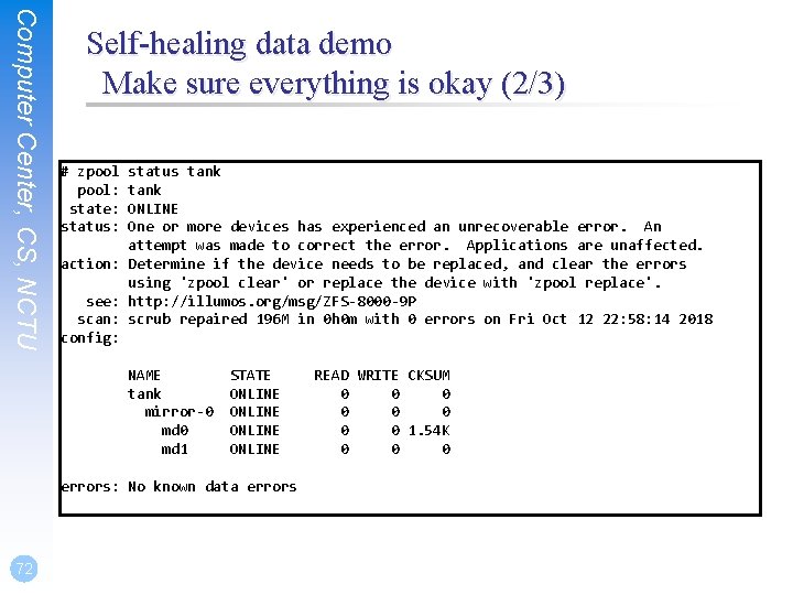 Computer Center, CS, NCTU Self-healing data demo Make sure everything is okay (2/3) #