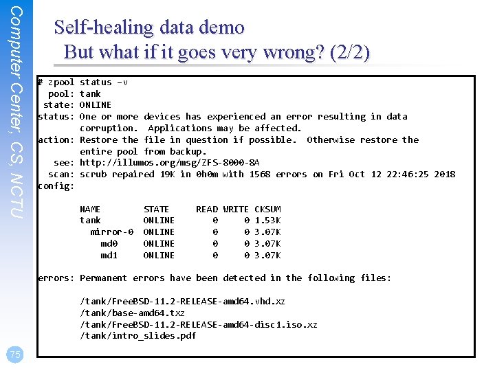 Computer Center, CS, NCTU Self-healing data demo But what if it goes very wrong?