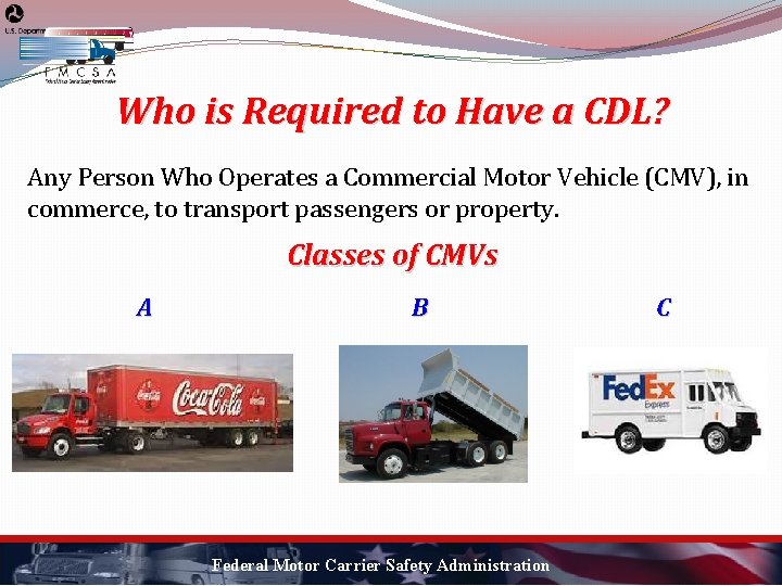 Who is Required to Have a CDL? Any Person Who Operates a Commercial Motor