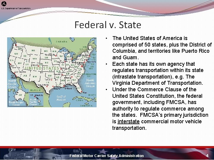 Federal v. State • The United States of America is comprised of 50 states,