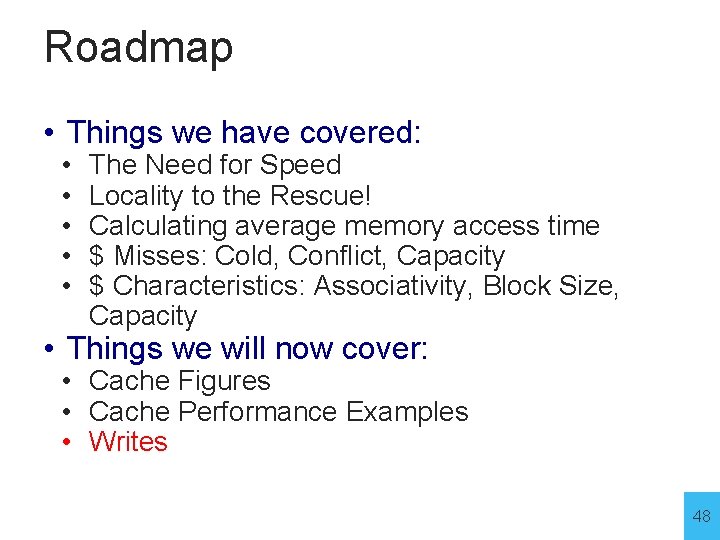 Roadmap • Things we have covered: • • • The Need for Speed Locality