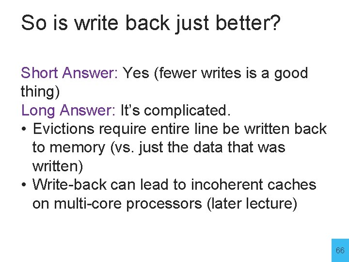 So is write back just better? Short Answer: Yes (fewer writes is a good