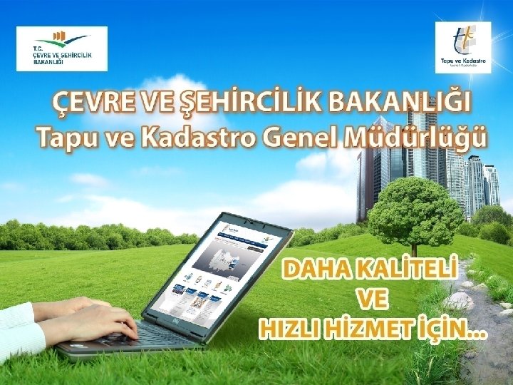 TAPU VE KADASTRO GENEL MÜDÜRLÜĞÜ TAPU DAİRESİ BAŞKANLIĞI 1 Tapu Dairesi Başkanlığı Hizmet Geliştirme