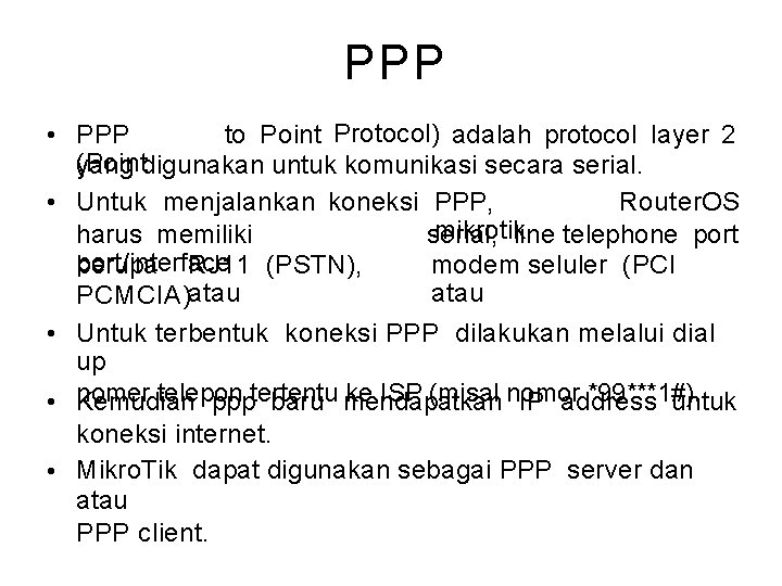 PPP to Point Protocol) adalah protocol layer 2 • PPP (Point yang digunakan untuk