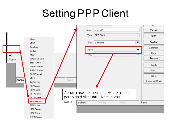 Setting PPP Client Apabila ada port serial di Router maka port bisa dipilih untuk