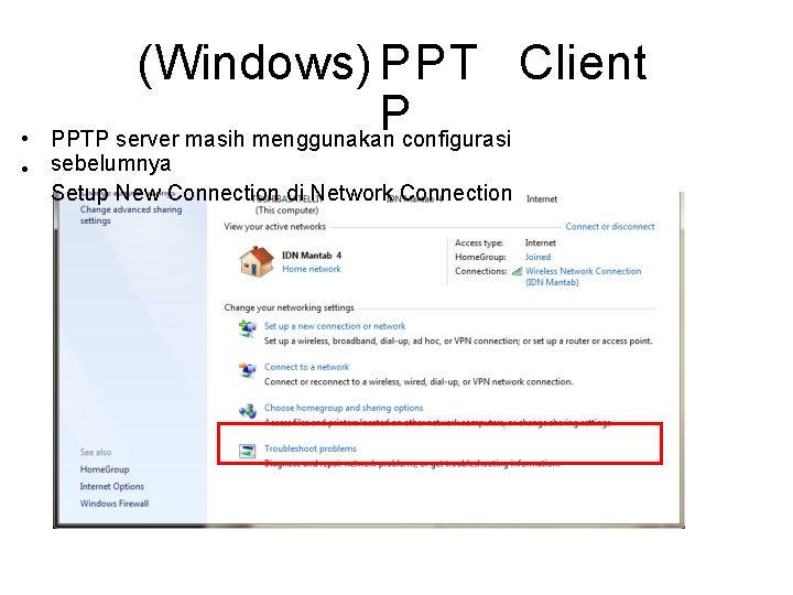  • • (Windows) PPT Client P PPTP server masih menggunakan configurasi sebelumnya Setup