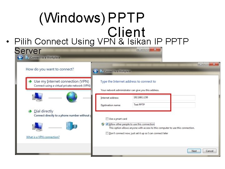 (Windows) PPTP Client • Pilih Connect Using VPN & Isikan IP PPTP Server 