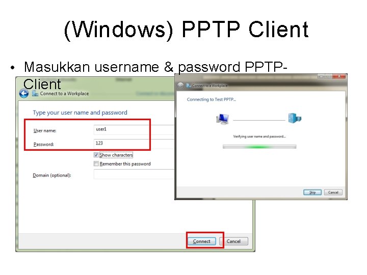 (Windows) PPTP Client • Masukkan username & password PPTP Client 