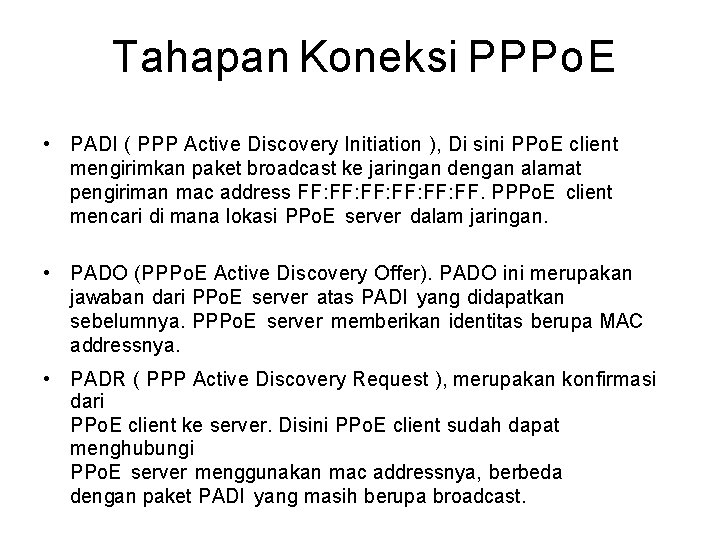 Tahapan Koneksi PPPo. E • PADI ( PPP Active Discovery Initiation ), Di sini