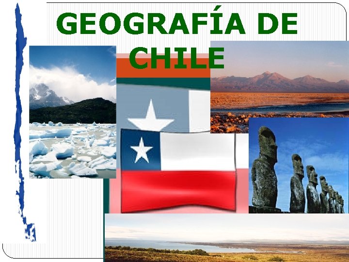 GEOGRAFÍA DE CHILE 
