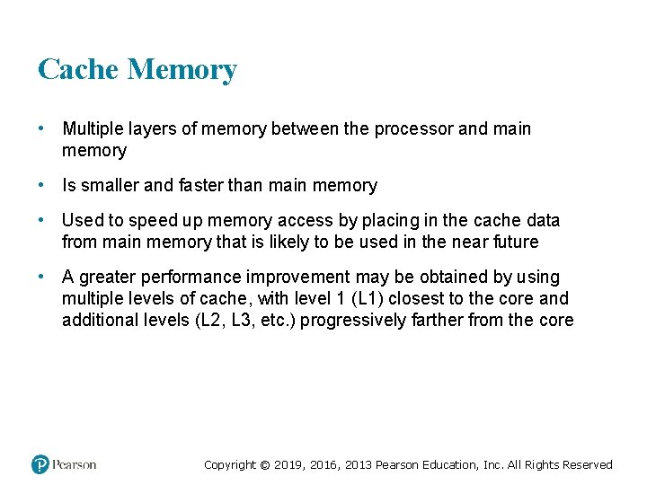 Cache Memory • Multiple layers of memory between the processor and main memory •