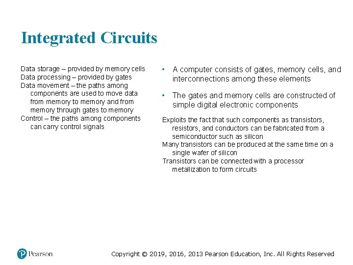 Integrated Circuits Data storage – provided by memory cells Data processing – provided by