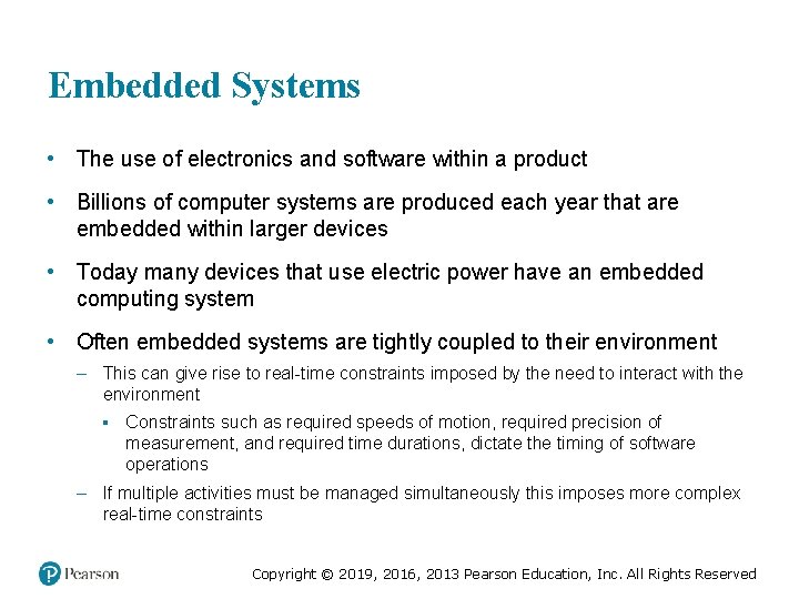 Embedded Systems • The use of electronics and software within a product • Billions