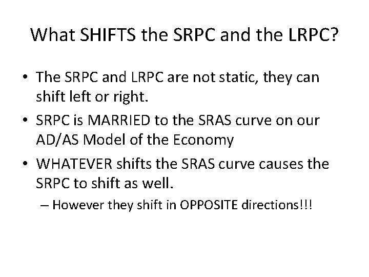 What SHIFTS the SRPC and the LRPC? • The SRPC and LRPC are not