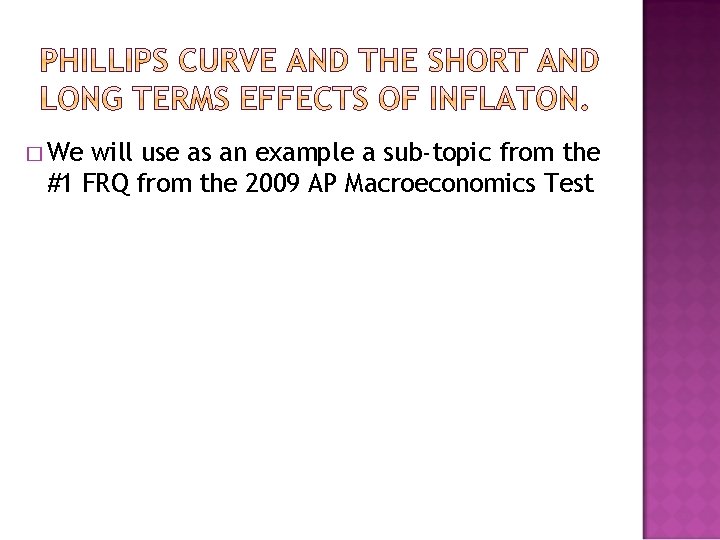 � We will use as an example a sub-topic from the #1 FRQ from