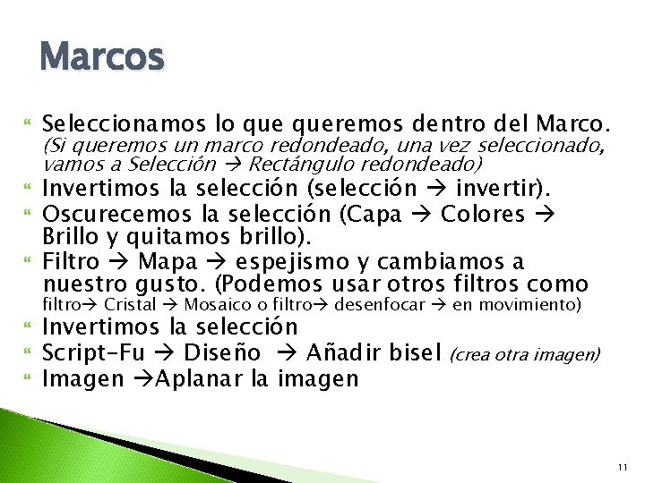 Marcos Seleccionamos lo queremos dentro del Marco. (Si queremos un marco redondeado, una vez