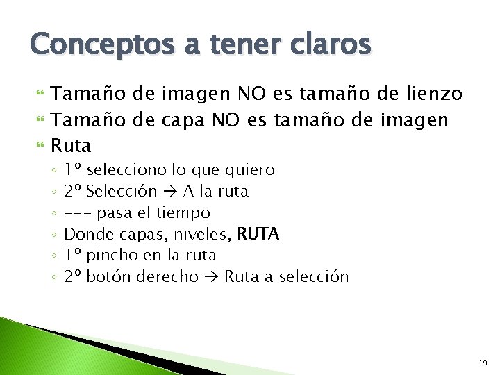 Conceptos a tener claros Tamaño de imagen NO es tamaño de lienzo Tamaño de