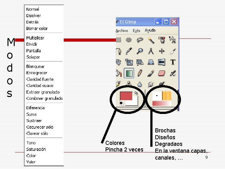 M o d o s Colores Pincha 2 veces Brochas Diseños Degradaos En la