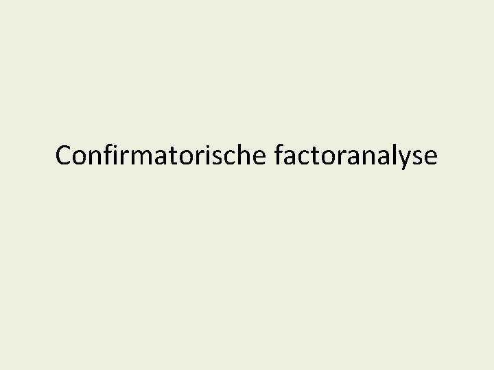 Confirmatorische factoranalyse 