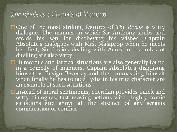 The Rivals as a Comedy of Manners � One of the most striking features