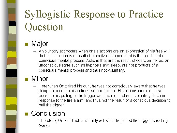 Syllogistic Response to Practice Question n Major – A voluntary act occurs when one’s