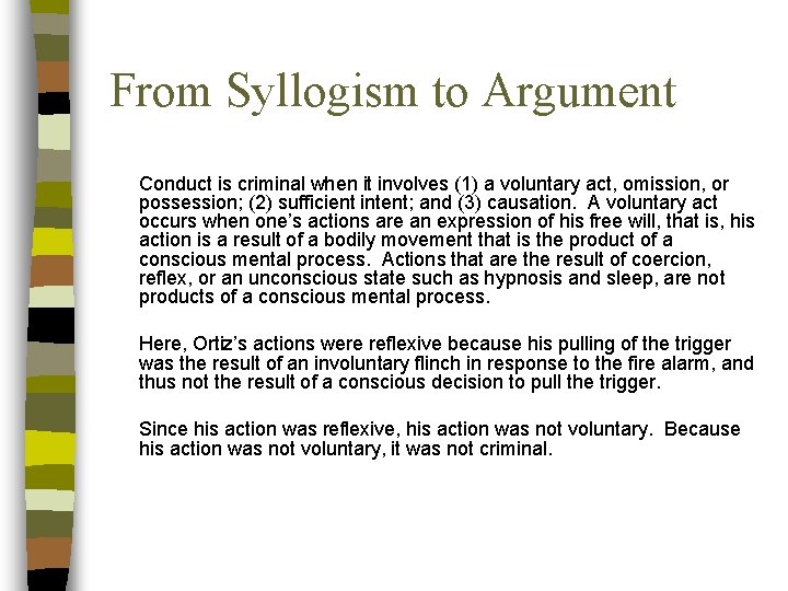 From Syllogism to Argument Conduct is criminal when it involves (1) a voluntary act,