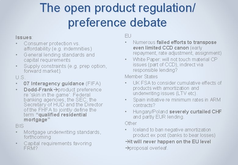 The open product regulation/ preference debate Issues: • Consumer protection vs. affordability (e. g.