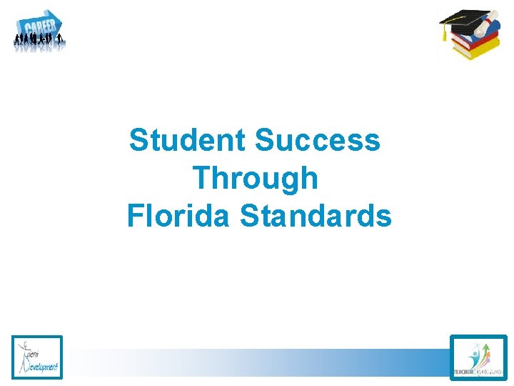 Student Success Through Florida Standards 