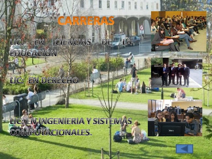 LIC. EN CIENCIAS EDUCACIÓN DE LA LIC: EN DERECHO LIC: EN INGENIERIA Y SISTEMAS