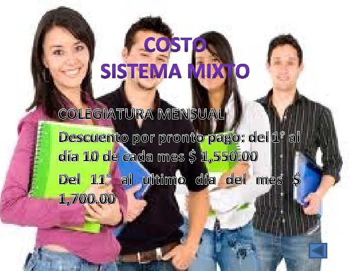 COLEGIATURA MENSUAL Descuento por pronto pago: del 1° al día 10 de cada mes