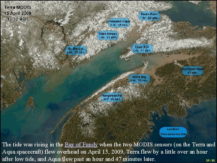 The tide was rising in the Bay of Fundy when the two MODIS sensors