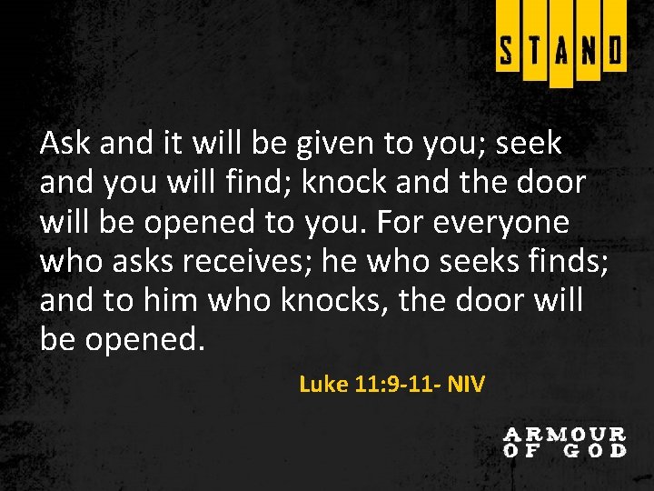 Ask and it will be given to you; seek and you will find; knock