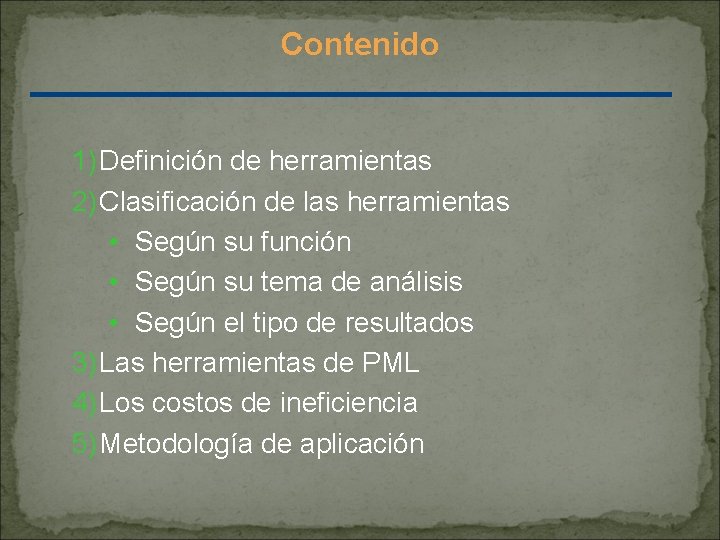 Contenido 1) Definición de herramientas 2) Clasificación de las herramientas • Según su función