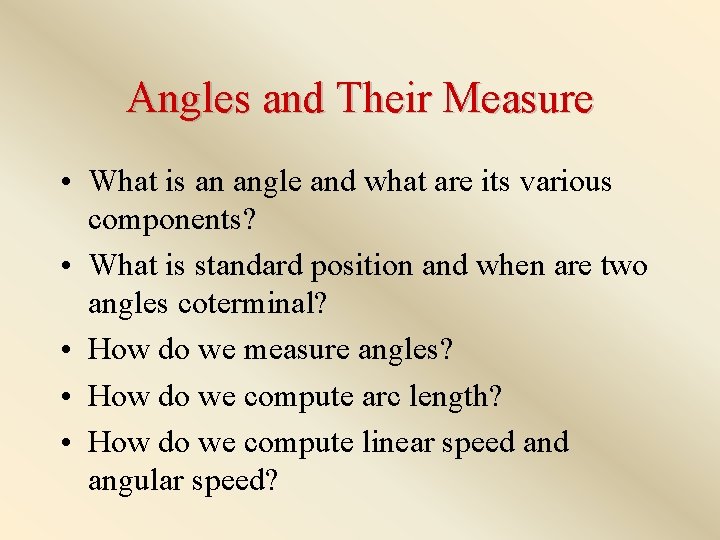 Angles and Their Measure • What is an angle and what are its various