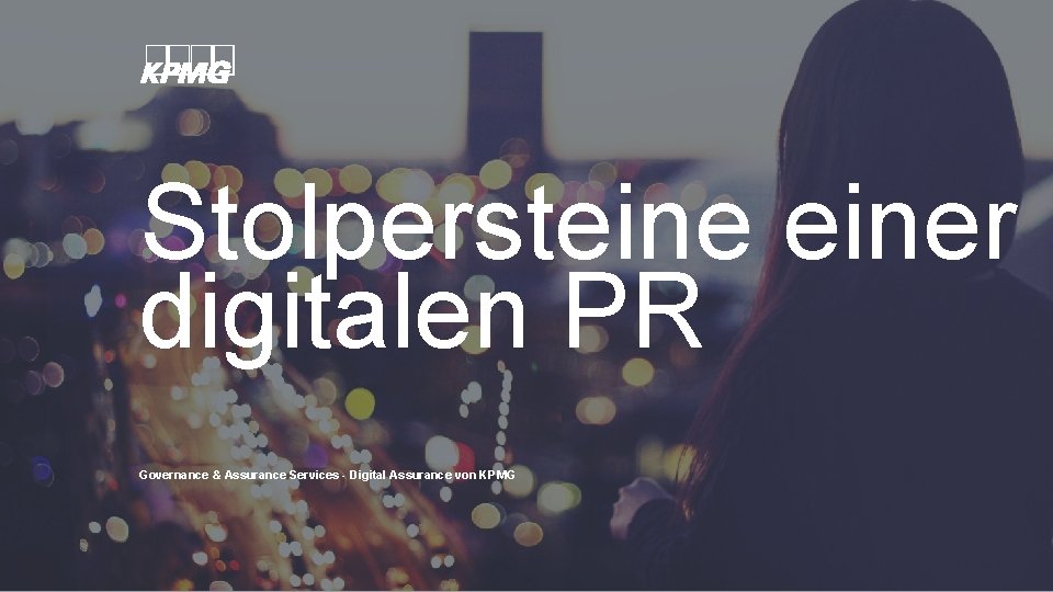 Stolpersteiner digitalen PR Governance & Assurance Services - Digital Assurance von KPMG 